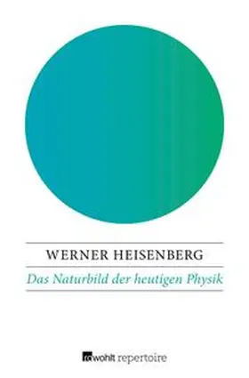 Heisenberg |  Das Naturbild der heutigen Physik | eBook | Sack Fachmedien