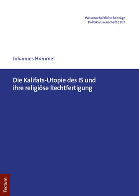 Hummel |  Die Kalifats-Utopie des IS und ihre religiöse Rechtfertigung | Buch |  Sack Fachmedien