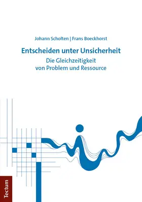 Scholten / Boeckhorst |  Entscheiden unter Unsicherheit | Buch |  Sack Fachmedien