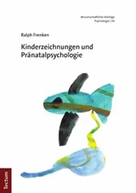 Frenken |  Kinderzeichnungen und Pränatalpsychologie | eBook | Sack Fachmedien