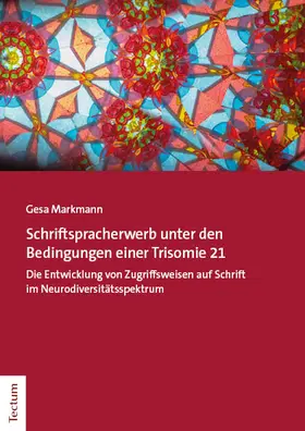 Markmann |  Schriftspracherwerb unter den Bedingungen einer Trisomie 21 | Buch |  Sack Fachmedien