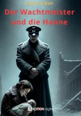 Wolf |  Der Wachtmeister und die Hanne | eBook | Sack Fachmedien