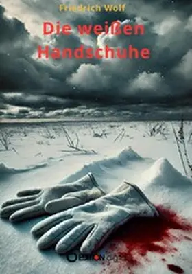 Wolf |  Die weißen Handschuhe | eBook | Sack Fachmedien