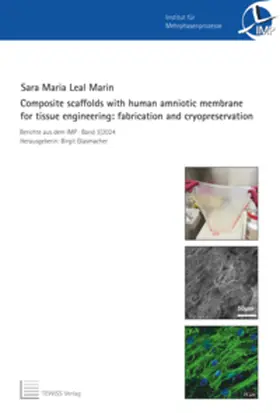 Leal Marin |  Composite scaffolds with human amniotic membrane for tissue engineering: fabrication and cryopreservation | Buch |  Sack Fachmedien