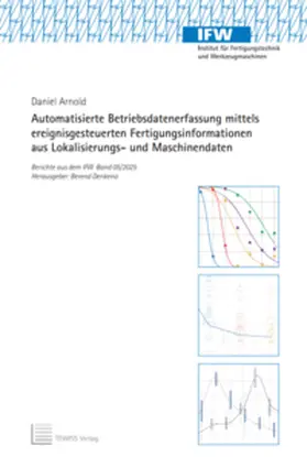 Arnold / Denkena |  Automatisierte Betriebsdatenerfassung mittels ereignisgesteuerten Fertigungsinformationen aus Lokalisierungs- und Maschinendaten | Buch |  Sack Fachmedien