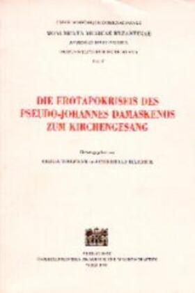 Wolfram / Hannick |  Die Eratopokriseis des Pseudo-Johannes Damaskenos zum Kirchengesang | Buch |  Sack Fachmedien