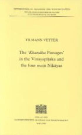 Vetter |  The "Khandha Passages" in the Vinayapitaka and the four main Nikayas | Buch |  Sack Fachmedien