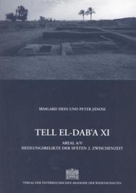 Hein / Jánosi / Bietak |  Denkschriften der Gesamtakademie / Tell el-Dab'a XI | Buch |  Sack Fachmedien