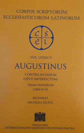  Sancti Augustini opera: Contra Iulianum (opus imperfectum), Tomus posterior: Libri IV?VI | Buch |  Sack Fachmedien