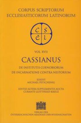 Kreuz / Petschenig |  Cassiani opera. De institutis coenobiorum, De incarnatione contra Nestorium | Buch |  Sack Fachmedien