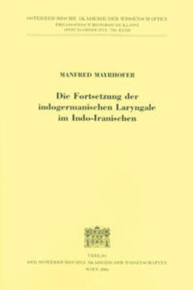 Mayrhofer |  Die Fortsetzung der indogermanische Laryngale in Indo-Iranischen | Buch |  Sack Fachmedien