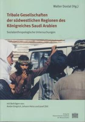 Dostal |  Tribale Gesellschaften der südwestlichen Regionen des  Königreiches Saudi Arabien | Buch |  Sack Fachmedien