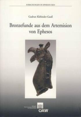 Klebinder-Gauß |  Bronzefunde aus dem Artemision von Ephesos | Buch |  Sack Fachmedien