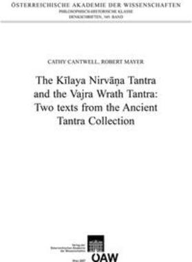 Cantwell / Mayer |  The Kilaya Nirvana Tantra and the Vajra Wrath Tantra: Two Texts from the Ancient Tantra Collection | Buch |  Sack Fachmedien