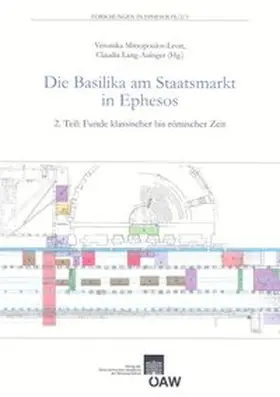 Mitsopoulos-Leon / Lang-Auinger / Österreichischen Akademie der Wissenschaften |  Die Basilika am Staatsmarkt in Ephesos. 2. Teil: Funde klassischer bis römischer Zeit | Buch |  Sack Fachmedien