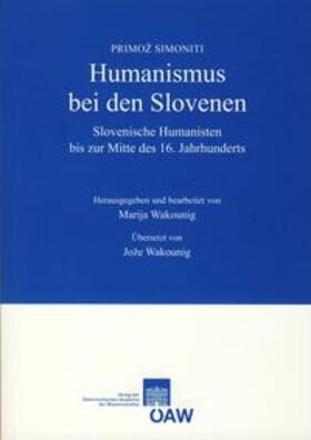 Wakounig / Simoniti |  Humanismus bei den Slovenen | Buch |  Sack Fachmedien