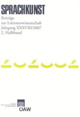 Foltinek / Höller |  Sprachkunst. Beiträge zur Literaturwissenschaft / Sprachkunst. Beiträge zur Literaturwissenschaft Jahrgang XXXVIII/2007 2. Halbband | Buch |  Sack Fachmedien