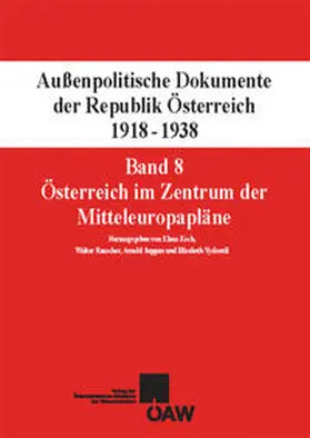 Rauscher / Suppan / Koch |  Außenpolitische Dokumente der Republik Österreich 1918-1938 Band 8: Österreich im Zentrum der Mitteleuropapläne | Buch |  Sack Fachmedien