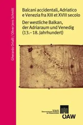 Ortalli / Schmitt | Balcani occidentali, Adriatico e Venzia fra XIII e XVIII secolo/ Der westliche Balkan, der Adriaraum und Venedig (13. - 18. Jahrhundert) | E-Book | sack.de