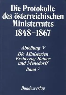 Kletecka / Koch | Die Protokolle des österreichischen Ministerrates 1848-1867 Abteilung V: Die Ministerien Erzherzog Rainer und Mensdorff Band 7 | Buch | 978-3-7001-6748-8 | sack.de