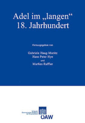 Haug-Moritz / Hye / Raffler |  Adel im "langen" 18. Jahrhundert | Buch |  Sack Fachmedien
