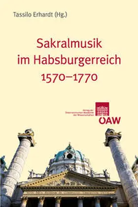 Erhardt |  Sakralmusik im Habsburgerreich 1570-1770 | Buch |  Sack Fachmedien