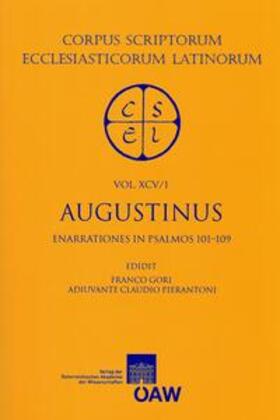 Gori / Pierantoni |  Sancti Augustini opera. Enarrationes: Enarrationes in psalmos 101?150. Pars 1: Enarrationes in psalmos 101?109 | Buch |  Sack Fachmedien