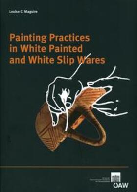 Maguire |  Painting Practices in White Painted and White Slip Ware | Buch |  Sack Fachmedien