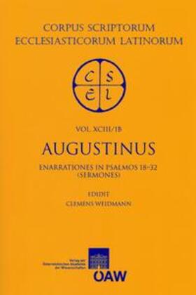 Weidmann |  Sancti Augustini opera. Enarrationes in psalmos 1?50. Pars 1B: Enarrationes in psalmos 18?32 (sermones) | Buch |  Sack Fachmedien