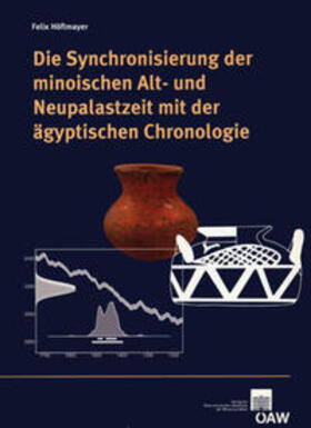 Höflmayer |  Die Synchronisierung der minoischen Alt- und Neupalastzeit mit der ägyptischen Chronologie | Buch |  Sack Fachmedien
