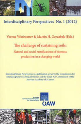 Winiwarter / Gerzabek |  The challenge of sustaining soils: Natural and social ramifications of biomass production in a changing world | Buch |  Sack Fachmedien