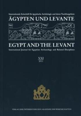 Beck-Brandt / Czerny / Kammerzell |  Ägypten und Levante /Egypt and the Levant. Internationale Zeitschrift... / Ägypten und Levante/ Egypt and the Levant XXI /2011 | Buch |  Sack Fachmedien