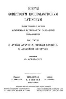 Goldbacher |  Sancti Aureli Augustini operum, sectio II. Hipponiensis episcopi epistulae, pars II: Epistulae XXXI?CXXIII | Buch |  Sack Fachmedien