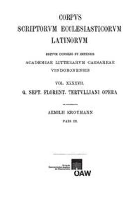 Kroymann |  Quinti Septimi Florentis Tertulliani opera. Pars III | Buch |  Sack Fachmedien