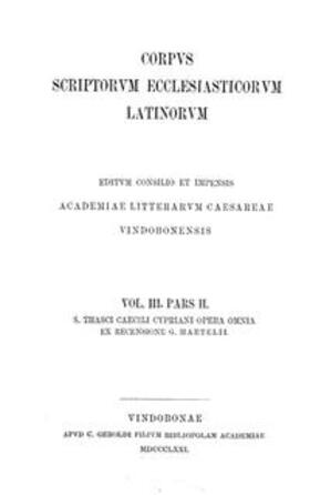Hartel |  Sancti Thasci Caecili Cypriani opera omnia pars II | Buch |  Sack Fachmedien