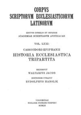 Jacob / Hanslik |  Cassiodor- Epiphanii historia ecclesiastica tripartita: Historiae ecclesiasticae ex Socrate Sozomeno et Theodorito in unum collectae et Nuper de Graeco in latinum translatae libri numero duodecim | Buch |  Sack Fachmedien