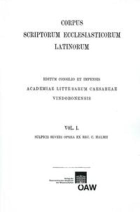 Halm |  CSEL 01 -Sulpicius Severus opera- ec. C. Halm, Pseudo-Suplicius Severus Epistulae - ed. C. Halm/Reprint | Buch |  Sack Fachmedien