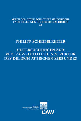 Scheibelreiter / Cantarella / Gagarin |  Untersuchungen zur vertragsrechtlichen Struktur des delisch-attischen Seebundes | eBook | Sack Fachmedien