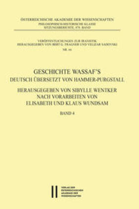 Wentker |  Geschichte Wassaf`s deutsch übersetzt von Hammer-Purgstall Herausgegeben von Sybille Wentker nach Vorarbeiten von Elisabeth und Klaus Wundsam Band 4 | Buch |  Sack Fachmedien