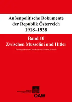 Koch / Vyslonzil |  Fontes rerum Austriacarum. Österreichische Geschichtsquellen / Außenpolitische Dokumente der Republik Österreich 1918-1938 Band 10: Zwischen Mussolini und Hitler | Buch |  Sack Fachmedien