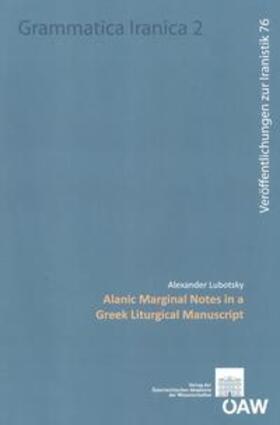 Lubotsky |  Alanic Marginal Notes in a Greek Liturgical Manuscript | Buch |  Sack Fachmedien