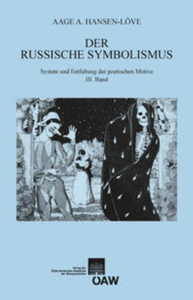 A. Hansen-Löve | Der russische Symbolismus. System und Entfaltung der poetischen Motive / Der russische Symbolismus | Buch | 978-3-7001-7604-6 | sack.de