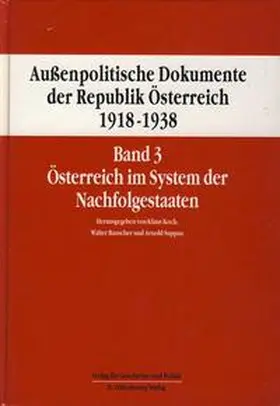 Koch / Rauscher / Suppan |  Außenpolitische Dokumente der Republik Österreich 1918 - 1938 Band 3 | Buch |  Sack Fachmedien