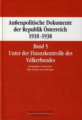 Koch / Rauscher / Suppan |  Außenpolitische Dokumente der Republik Österreich 1918 - 1938 Band 5 | Buch |  Sack Fachmedien