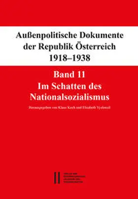 Koch / Vyslonzil |  Fontes rerum Austriacarum. Österreichische Geschichtsquellen / Außenpolitische Dokumente der Republik Österreich 1918 - 1938 Band 11 | Buch |  Sack Fachmedien