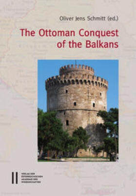 Schmitt |  The Ottoman Conquest of the Balkans | Buch |  Sack Fachmedien