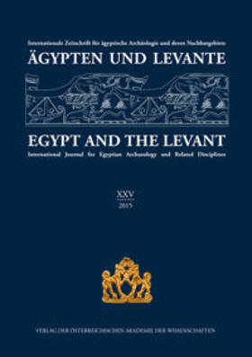 Beck-Brandt / Czerny / Kammerzell |  Ägypten und Levante /Egypt and the Levant. Internationale Zeitschrift... / Ägypten und Levante/Egypt and the Levant. XXV (25)/2015 | Buch |  Sack Fachmedien