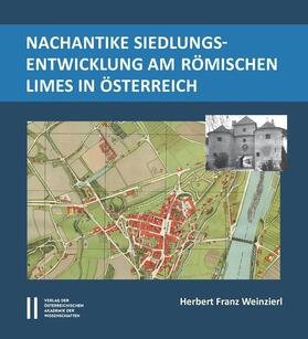 Weinzierl |  Nachantike Siedlungsentwicklung im römischen Limes in Österreich | Buch |  Sack Fachmedien