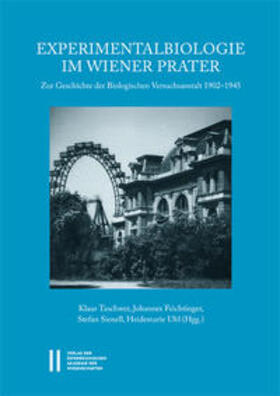 Taschwer / Feichtinger / Sienell |  Experimentalbiologie im Wiener Prater | Buch |  Sack Fachmedien