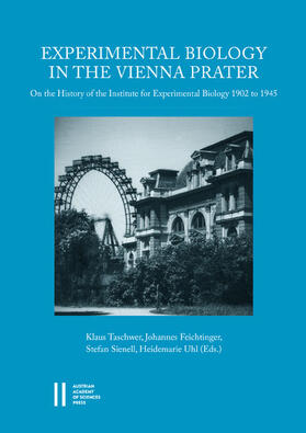 Taschwer / Feichtinger / Sienell |  Experimental Biology in the Vienna Prater | eBook | Sack Fachmedien